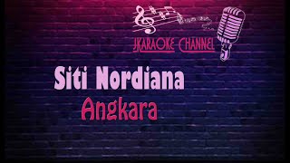 HQ KARAOKE Siti Nordiana  Angkara [upl. by Annohsal]