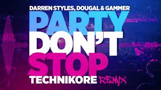 Darren Styles Dougal amp Gammer  Party Dont Stop Technikore Remix FREE DOWNLOAD [upl. by Eleik]