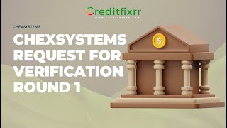 ChexSystem Request for Verification Round 1 Understanding the Process [upl. by Manchester]