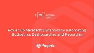 Prophix  Power Up Microsoft Dynamics by Automating Budgeting Dashboarding and Reporting [upl. by Ellivro]