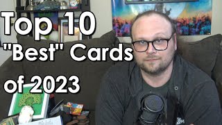 The Top 10 quotBestquot Magic the Gathering Cards of 2023  Mtg [upl. by Astra]