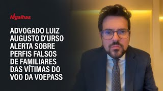 Advogado Luiz Augusto DUrso alerta sobre perfis falsos de familiares das vítimas do voo da Voepass [upl. by Modestia209]