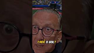 GALVÃO BUENO  CADÊ O GOL shorts [upl. by Enortna]