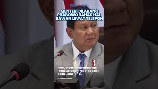 Prabowo Minta Menteri Tak Ragu Telepon Jika Ada Masalah Tapi Larang Bahas Hal Rawan [upl. by Carina]