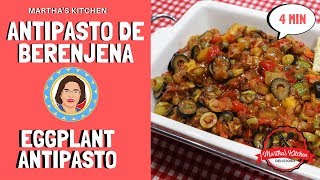 Antipasto de Berenjena Eggplant Antipasto con Marthas Kitchen [upl. by Aicsile]