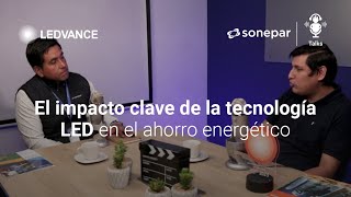 Sonepar Talks  Cómo la iluminación LED está cambiando la forma en que consumimos energía [upl. by Eugatnom675]