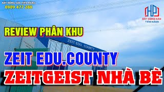 Review phân khu ZEIT EDU COUNTY  ZEIT GEISTNHÀ BÈ [upl. by Hube]