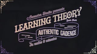 Learning Theory The Authentic Cadence Part I Cadences [upl. by Maxim]