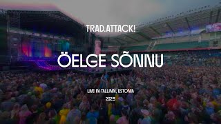 TRADATTACK  Öelge sõnnu Live 2023 [upl. by Gylys]