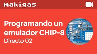 Programando un emulador CHIP8 2015 – Directo 2 ROM y bucle principal [upl. by Durstin942]