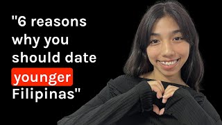 6 REASONS you should date a YOUNGER Filipina [upl. by Caspar]