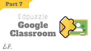 How to Integrate EdPuzzle and Google Classroom  Step by Step Tutorial [upl. by Aihsi656]