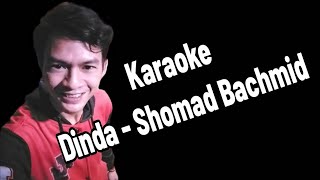 Karaoke  Dinda  Shomad Bachmid [upl. by Timus303]