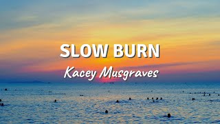 SLOW BURN by Kacey Musgraves Lyric Video [upl. by Arayc]