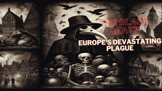 The Black Death Europe’s Most Devastating Plague [upl. by Suvart]