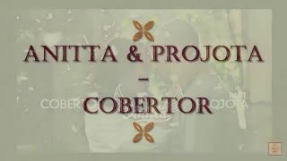 Cobertor – Anitta amp Projota Letra e música [upl. by Patsy]