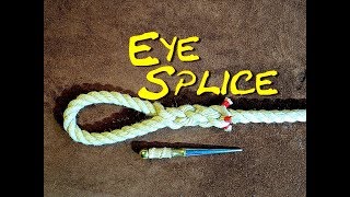 Eye Splice a Rope  How to Eye Splice a 3 Strand Rope  Easy to Follow Splicing Revisited [upl. by Siseneg]