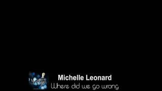 Michelle Leonard  Where did we go wrong [upl. by Cheston]