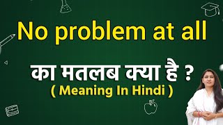 No problem at all meaning in hindi  No problem at all ka matlab kya hota hai  Word meaning [upl. by Claus]