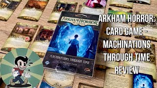 Arkham Horror The Card Game  Machinations Through Time Scenario Pack Review [upl. by Jovi]