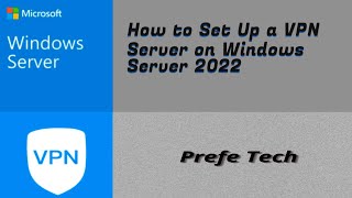 How to Set Up a VPN Server on Windows Server 2022 [upl. by Beichner]