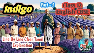 Indigo  Part 2  Class 12 English\ Line By Line \ English Abaca [upl. by Eelir]