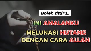 LUNAS HUTANG DENGAN CARA ALLAH  RIYADHO AMALAN [upl. by Annayat479]