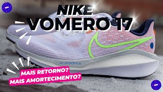 Review tênis Nike VOMERO 17 Melhorou [upl. by Bellew]