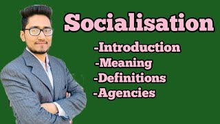 what is socialisation its meaning definitions and agencies or agents of socialisation ballb [upl. by Gisele965]