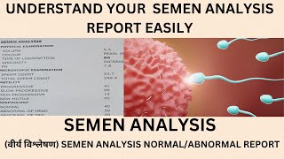 SEMEN ANALYSIS REPORTSEMEN ANALYSIS NORMAL ABNORMAL REPORT Semen REPORT को समझियेवीर्य की जाँच [upl. by Nwahsad672]