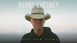 Kenny Chesney  Take Her Home Audio [upl. by Abbott]