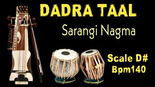 Dadra Taal Lehra  Nagma On Sarangi  BPM 140  SCALE  D [upl. by Eidnil794]