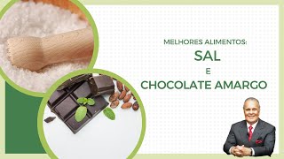 Melhores Alimentos SAL e CHOCOLATE AMARGO [upl. by Notlad556]