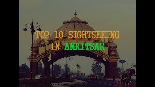 Top 10 Sightseeing Places in Amritsar  Rajindera Travels [upl. by Sorce]