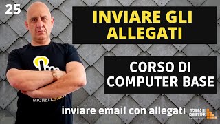 Come inviare gli allegati nelle mail Michele Bozzo Corso di computer base gratis [upl. by Yelhs176]