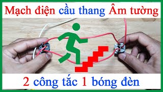 Cách đấu mạch điện cầu thang âm tường 2 công tắc điều khiển 1 bóng đèn [upl. by Nikos]