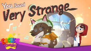 You Sound Very Strange Little Red Riding Hood Fairy Tale Songs For Kids by English Singsing [upl. by Lorien]