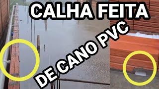 CALHA FEITA DE CANO PVC FICOU MUITO BOM quotquotMUITO BARATOquotquot [upl. by Genaro]