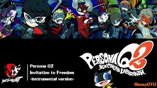 Persona Q2  Invitation to Freedom instrumental version [upl. by Lello]