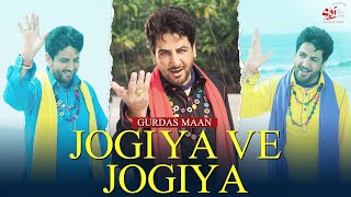 Jogiya Ve Jogiya  Gurdas Maan  Sai Productions [upl. by Lida475]