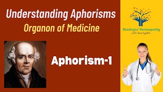 Aphorism1 Organon of MedicineUnderstanding AphorismsSamuel Hahnemann [upl. by Pandolfi]