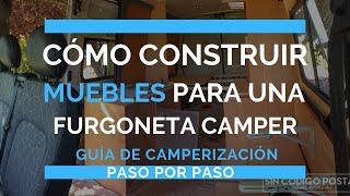 ¿Cómo construir muebles para una furgoneta camper  Guía de camperización paso a paso [upl. by Haliek555]