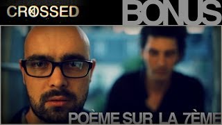 CROSSED  Bonus  Lipdub  Poème sur la 7ème [upl. by Yvonner409]