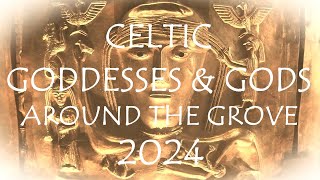 Celtic Goddesses amp Gods  Around the Grove  2024 [upl. by Ellenet]