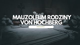 Mauzoleum rodziny Von Hochberg historia [upl. by Dot]