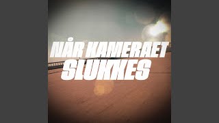 Når Kameraet Slukkes [upl. by Ness]