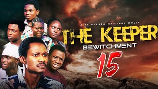 THE KEEPER PART 15  Written amp Produced by Femi Adebile [upl. by Eilzel]