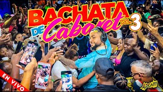 BACHATA DE CABARET VOL 3 🥃DESDE LOS CARRANDALES 🇩🇴 MEZCLANDO EN VIVO DJ ADONI [upl. by Vine958]