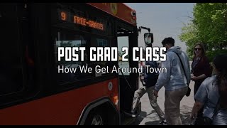 PostGrad 2  How We Get Around Town [upl. by Xyno]