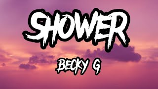 Shower Song by Becky G lyrics [upl. by Carpio]